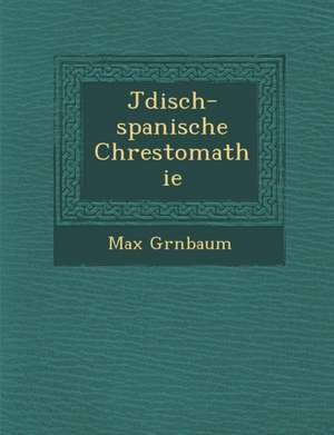 J&#65533;disch-spanische Chrestomathie de Gr&