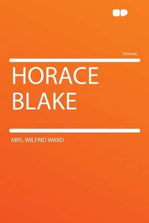 Horace Blake de Mrs. Wilfrid Ward