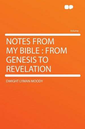 Notes From My Bible de Dwight Lyman Moody