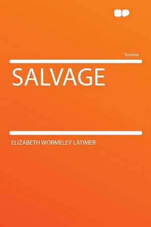 Salvage de Elizabeth Wormeley Latimer