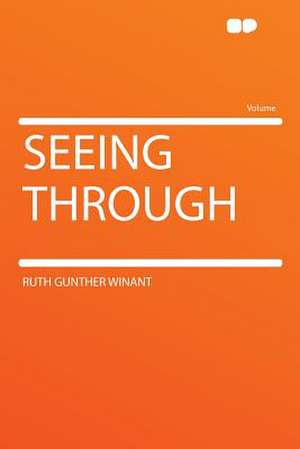 Seeing Through de Ruth Gunther Winant