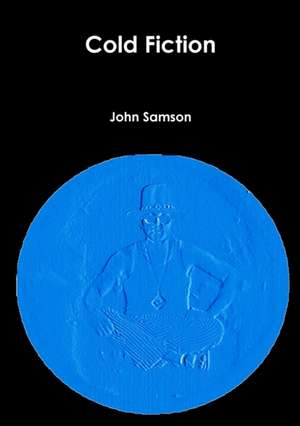 Cold Fiction de John Samson