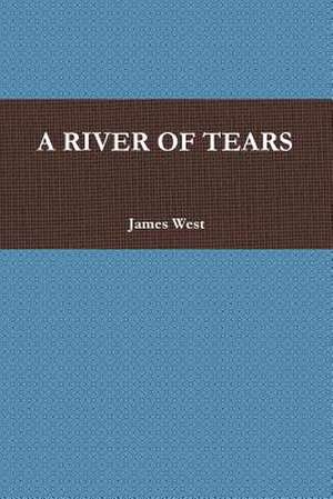 A River of Tears de James West