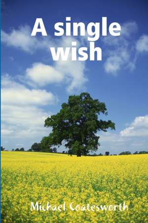 A single wish de Michael Coatesworth