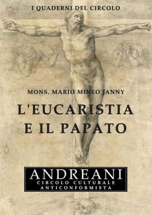 L'Eucaristia E Il Papato de Mons Mario Mineo Janny