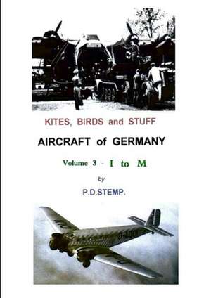 Kites, Birds & Stuff - Aircraft of Germany - I to M de P. D. Stemp