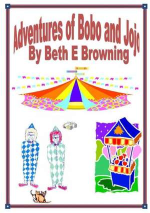 Adventures of Bobo and Jojo de Beth E. Browning