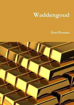 Waddengoud de Gert Postma