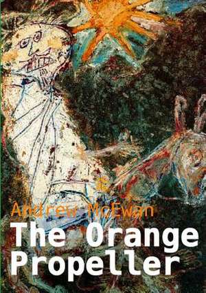 The Orange Propeller de Andrew McEwan