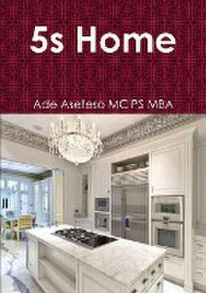 5s Home de Ade Asefeso MCIPS MBA