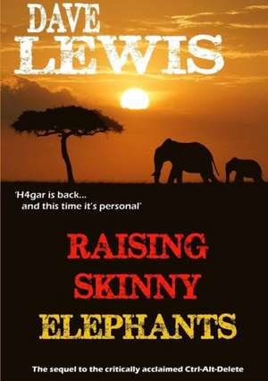 Raising Skinny Elephants de Dave Lewis