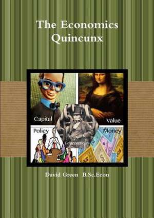 The Economics Quincunx de David Green