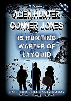 Alien Hunter Conner Jones - Warter of Layquid de M. Drewery