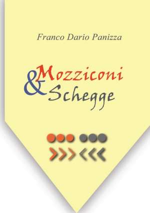 Mozziconi & Schegge de Franco Dario Panizza