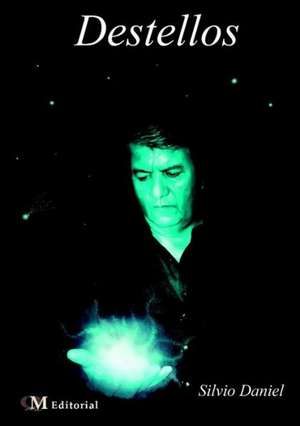 Destellos de Silvio Daniel Gomez Sanchis