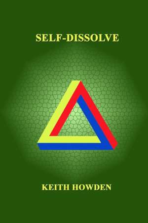 Self Dissolve de Keith Howden