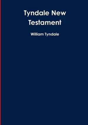 Tyndale New Testament de William Tyndale