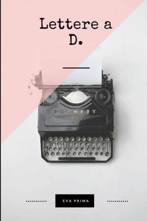 Lettere a D. de Eva Prima