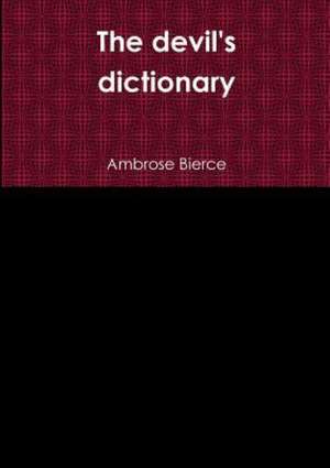 The Devil's Dictionary de Ambrose Bierce