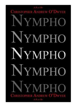 Nympho de Christopher Andrew O'Dwyer