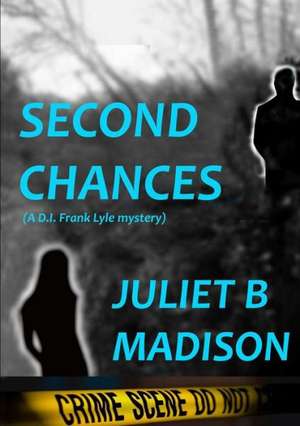 Second Chances (a Di Frank Lyle Mystery) de Juliet B. Madison