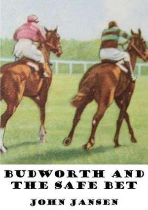 Budworth and the Safe Bet de John Jansen