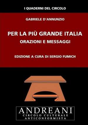 Per La Piu Grande Italia de Gabriele d' Annunzio