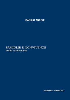 Famiglie E Convivenze. Profili Costituzionali. de Basilio Antoci