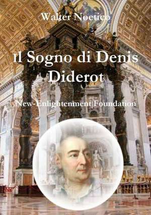 Il Sogno Di Denis Diderot de Walter Noetico