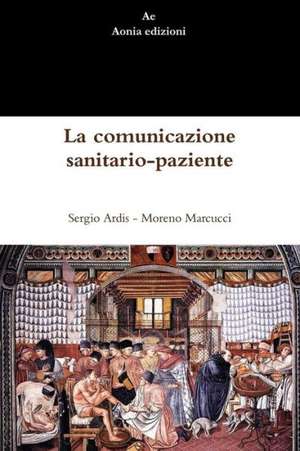 La Comunicazione Sanitario-Paziente de Sergio Ardis