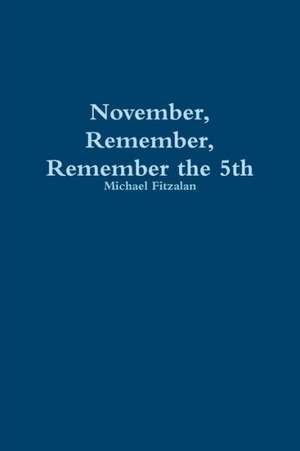 November, Remember, Remember the 5th de Michael Fitzalan