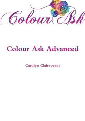 Colour Ask Advanced de Carolyn Clairvoyant