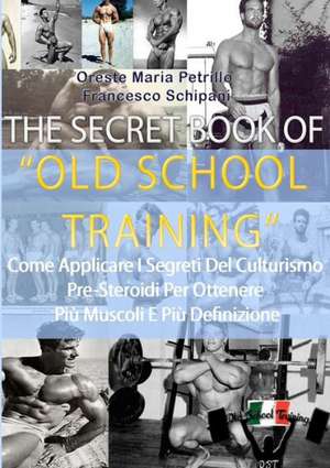 The Secret Book of Old School Training de Oreste Maria Petrillo