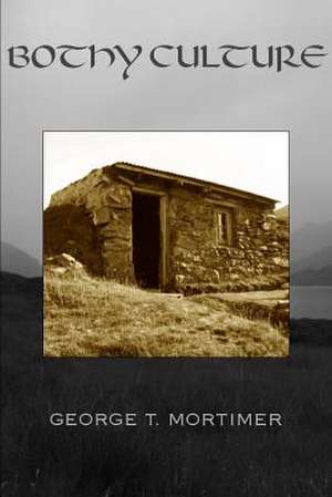 Bothy Culture de George T. Mortimer