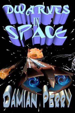 Dwarves in Space de Damian Perry