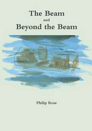 The Beam and Beyond the Beam de Philip Rose