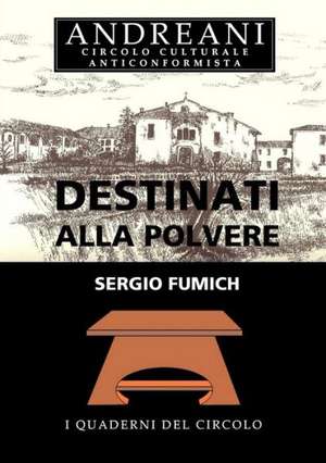 Destinati Alla Polvere de Sergio Fumich