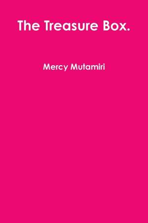 The Treasure Box. de Mercy Mutamiri