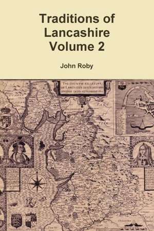 Traditions of Lancashire Volume 2 de John Roby