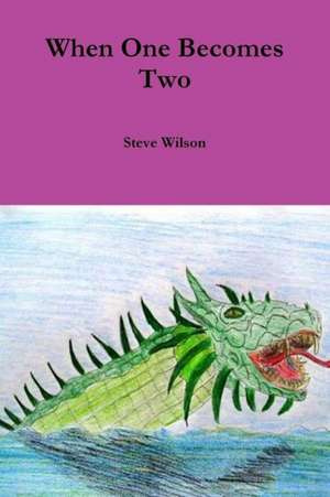 When One Becomes Two de Steve Wilson