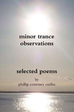 Minor Trance Observations de Phillip Courtney Curliss