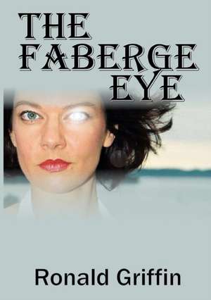 The Faberge Eye de Ronald Griffin