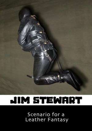 Scenario for a Leather Fantasy de Jim Stewart