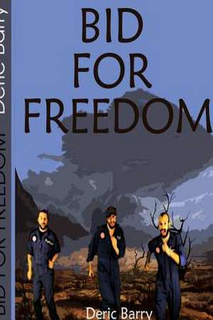 Bid for Freedom de Deric Barry