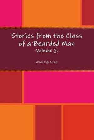 Stories from the Class of a Bearded Man - Volume 2 de James McEnaney