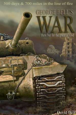 George Bell's War de David Bell