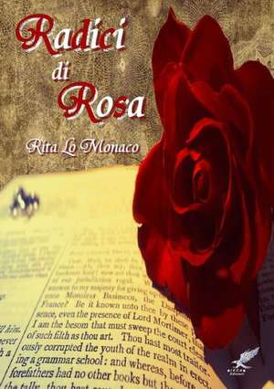 Radici Di Rosa de Rita Lo Monaco