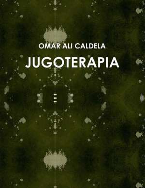 Jugoterapia de Omar Ali Caldela