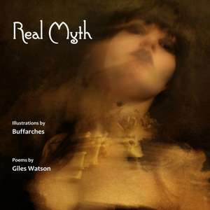 Real Myth de Giles Watson