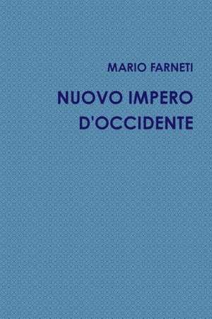 Nuovo Impero D'Occidente de Mario Farneti